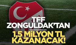 TFF Zonguldak’tan 1 buçuk milyon TL kazanacak