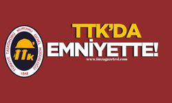 TTK emniyette!