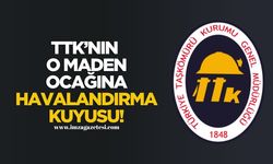 TTK’nın o maden ocağına havalandırma kuyusu!