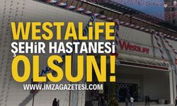 Westalife, Zonguldak Şehir Hastanesine Dönüştürülsün!
