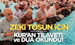 ZEKİ TOSUN İÇİN KUR’AN TİLAVETİ VE DUA PROGRAMI DÜZENLENDİ