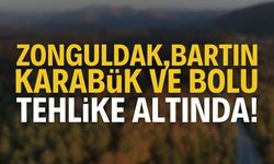Zonguldak, Bartın, Karabük ve Bolu İçin Büyük Tehlike!