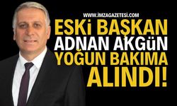 Zonguldak Çatalağzı eski başkanı Adnan Akgün Yoğun Bakımda