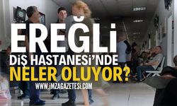 Zonguldak Ereğli Diş Hastanesi'nde Neler Oluyor?