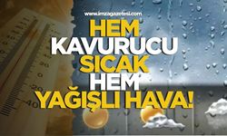 Hem Kavurucu Sıcak Hem Yağışlı Hava! Meteoroloji'den Kritik Uyarı!