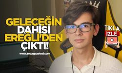 Geleceğin Dahisi Ereğli'den Çıktı!