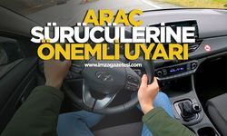 Araç sürücülerine önemli uyarı!