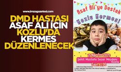 DMD Hastası Asaf Ali İçin Kozlu'da Kermes Düzenlenecek...