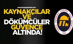 TTK’da kaynakçılar ve dökümcüler güvence altında!