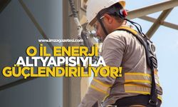 O il enerji altyapısıyla güçlendiriliyor!