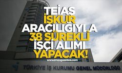 TEİAŞ, İŞKUR aracılığıyla 38 sürekli işçi alımı yapacak!