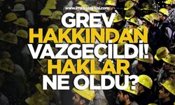 Madencinin Grev Hakkından Vazgeçildi! Haklar Ne Oldu?