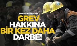 Grev hakkına bir kez daha darbe! Yine erteleme, yine yasak!
