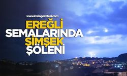 Ereğli Semalarında Şimşek Şöleni... Meteorolojiden Yağış Uyarısı Geldi!