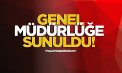 Genel müdürlüğe sunuldu!