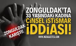 Zonguldak Karıştı: 33 Yaşındaki Kadına İstismar İddiası!