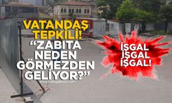 Vatandaş tepkili! “Zabıta Neden Görmezden Geliyor?”