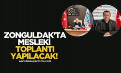 Zonguldak'ta mesleki toplantı yapılacak!