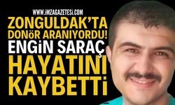 Zonguldak Yasta: Donör Aranıyordu! Engin Saraç Vefat Etti