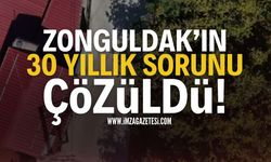 Zonguldak'ın 30 Yıllık Sorunu Çözüldü!