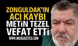 Zonguldak'ın Acı Kaybı: Metin Tezel Vefat etti