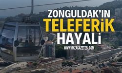 Zonguldak'ın En Büyük Hayali: Teleferik
