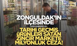 Zonguldak'ın ilçesinde tarihi geçmiş ürün satan zincir markete milyonluk ceza!