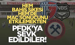 Zonguldakspor'u küme düşüren Nazillispor ve Ankaraspor hem bahis şikesi hem maçın sonucunu etkilemekten sevk edildi