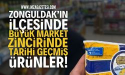 Zonguldak'ta Büyük Market Zincirinde Tarihi Geçmiş Ürünler