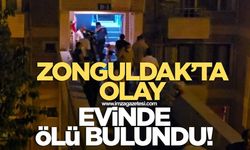 ZONGULDAK’TA YAŞLI KADIN EVİNDE ÖLÜ BULUNDU