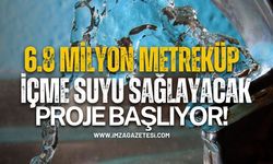 Yıllık 6.8 Milyon Metreküp İçme suyu Sağlayacak Proje Başlıyor!