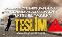 Sakarya, Düzce, Bartın, Kastamonu, Bolu, Karabük ve Zonguldak Dahil Yurt Geneli Yağmura Teslim!