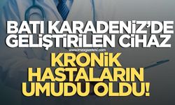 Batı Karadeniz'de geliştirilen cihaz kronik hastalara umut oldu