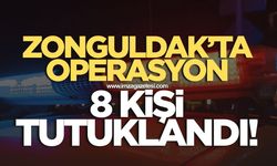 Ereğli'de operasyon! 8 kişi tutuklandı