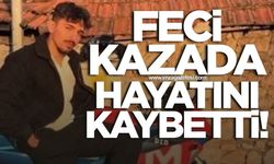 Feci kazada ağır yaralanan sürücü hayatını kaybetti