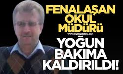 Fenalaşan Okul Müdürü Abdülkerim Kıran yoğun bakıma kaldırıldı