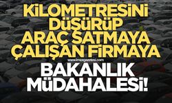 Kilometresi düşürülüp satılmaya çalışılan araca bakanlık müdahalesi