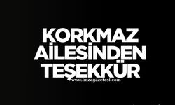 Korkmaz Ailesinden Teşekkür...