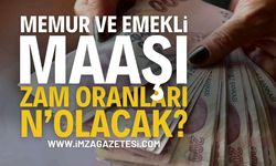 Memur ve emekli maaş zam oranları belli oluyor!