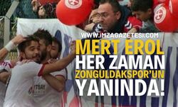 Mert Erol Zonguldakspor ve taraftarlarının her zaman yanında