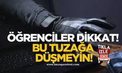 Öğrenciler dikkat! Bu tuzağa düşmeyin!