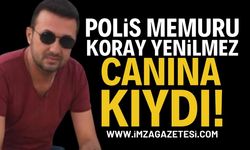 Polis Memuru Koray Yenilmez Canına Kıydı!