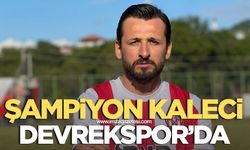 Şampiyon kaleci Devrek Belediyespor'da