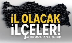 Türkiye'de İl Olması Beklenen İlçeler!