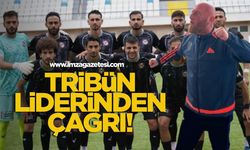 Zonguldakspor tribün liderinden çağrı!