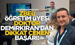 ZBEÜ Tıp Fakültesi Öğretim Üyesi Doktor Engin Denizhan Demirkıran'dan Avrupa'da Dikkat Çeken Başarı...