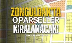 Zonguldak’ta O Parseller Kiralanacak!