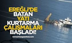 Ereğli'de batan milyonluk yatı kurtarma çalışmaları başladı!