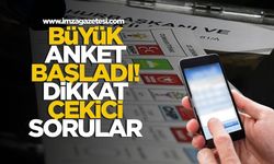 Büyük anket başladı! Dikkat çekici sorular…