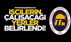 TTK’da 27 üretim işçisinin çalışacağı iş yerleri belirlendi!